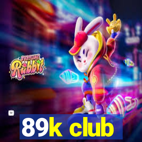 89k club